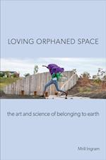 Loving Orphaned Space