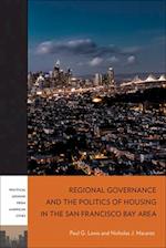 Regional Governance and the Politics of Housing in the San Francisco Bay Area