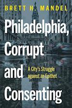 Philadelphia, Corrupt and Consenting