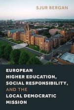 European Higher Education, Social Responsibility, and the Local Democratic Mission