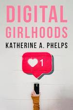 Digital Girlhoods