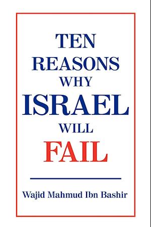 Ten Reasons Why Israel Will Fail