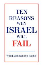 Ten Reasons Why Israel Will Fail