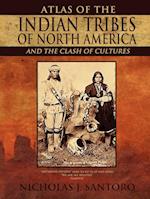 Atlas of the Indian Tribes of North America and the Clash of Cultures