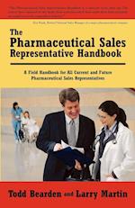 The Pharmaceutical Sales Representative Handbook