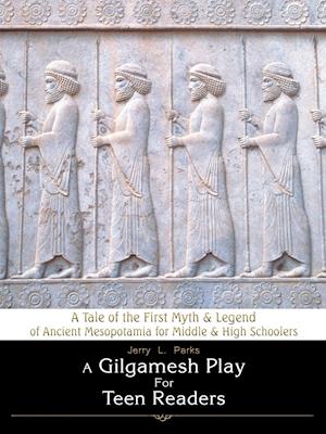 A Gilgamesh Play for Teen Readers