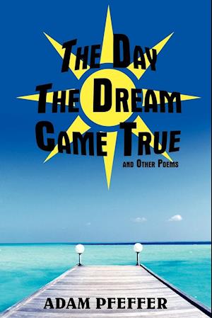 The Day the Dream Came True and Other Poems