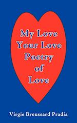 My Love Your Love Poetry of Love