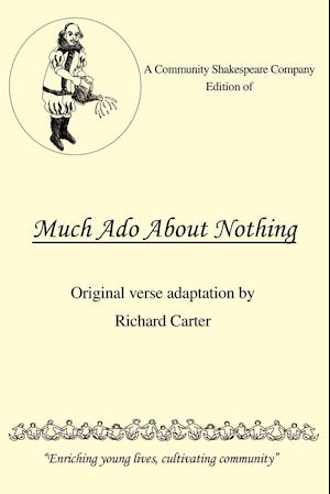 A Community Shakespeare Company Edition of Much ADO about Nothing