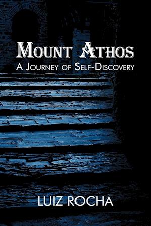 Mount Athos, a Journey of Self-Discovery