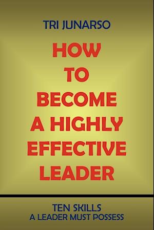 How to Become a Highly Effective Leader