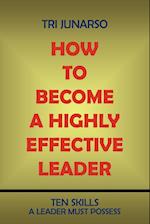 How to Become a Highly Effective Leader