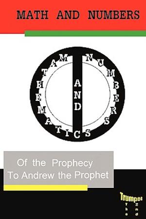 Mathematics and Numbers of the Prophecy