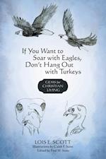 If You Want to Soar with Eagles, Don't Hang out with Turkeys