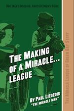 The Making of a Miracle...League