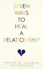 Seven Ways to Heal a Relationship