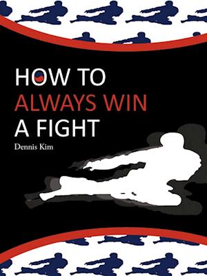 How to always win a fight