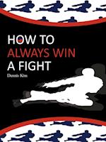 How to always win a fight