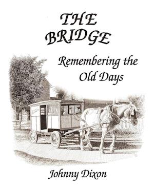 The Bridge ---- Remembering the Old Days