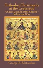 Orthodox Christianity at the Crossroad: a Great Council of the Church - When and Why