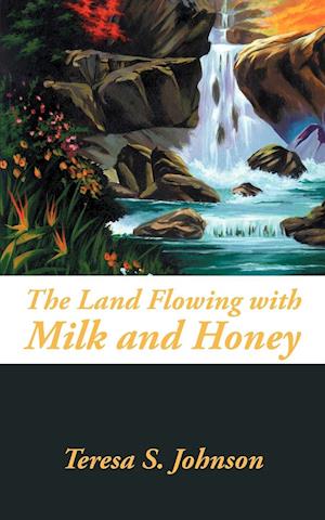 The Land Flowing with Milk and Honey