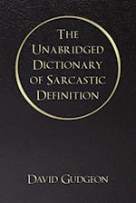 The Unabridged Dictionary of Sarcastic Definition