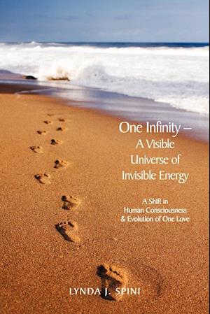 One Infinity; A Visible Universe of Invisible Energy