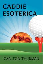 Caddie Esoterica