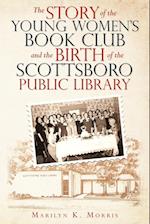 The Story of the Young Women's Book Club and the Birth of the Scottboro Public Library