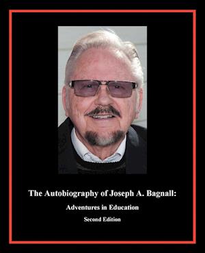 The Autobiography of Joseph A. Bagnall