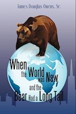 When the World Was New and the Bear Had a Long Tail
