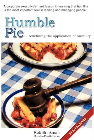 Humble Pie...Redefining the Application of Humility.