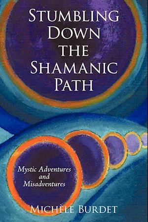 Stumbling Down the Shamanic Path