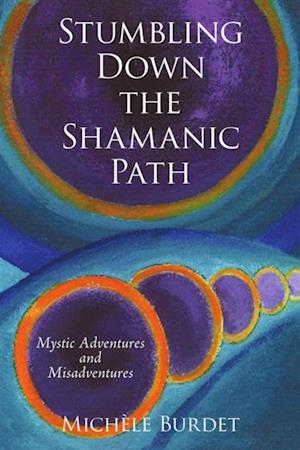 Stumbling Down the Shamanic Path