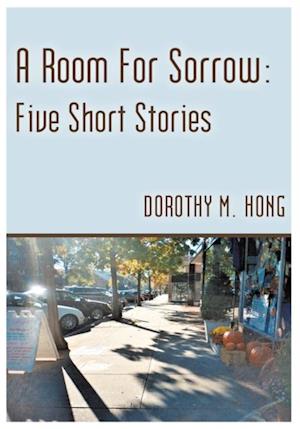 Room for Sorrow: Five Short Stories