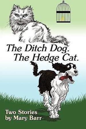 The Ditch Dog. the Hedge Cat.