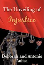 The Unveiling of Injustice