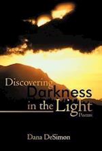 Discovering Darkness in the Light