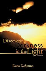 Discovering Darkness in the Light