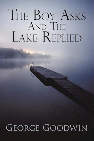 The Boy Asks and the Lake Replied