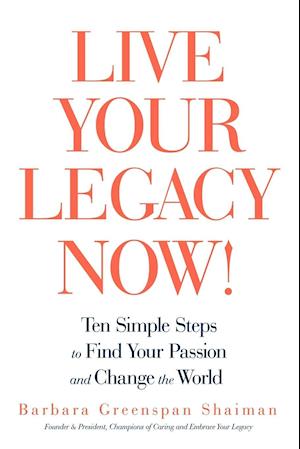 Live Your Legacy Now!