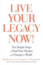 Live Your Legacy Now!