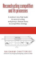 Reconstructing Competition and Its Processes