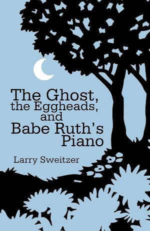 The Ghost, the Eggheads, and Babe Ruth's Piano