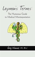 Layman's Terms: the Humorous Guide to Medical Misinterpretation