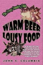 Warm Beer, Lousy Food