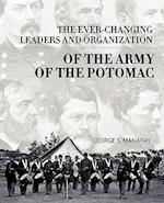 The Ever-Changing Leaders and Organization of the Army of the Potomac