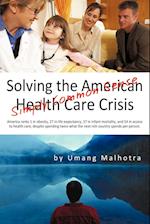 Solving the American Health Care Crisis