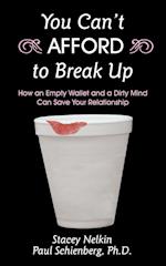 You Can't Afford to Break Up