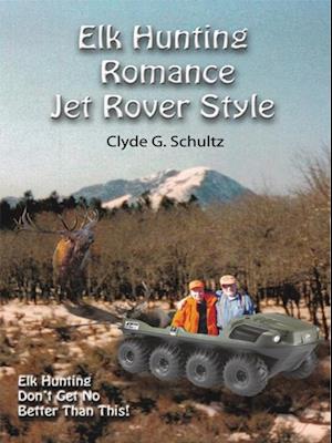 Elk Hunter's Romance Jet Rover Style